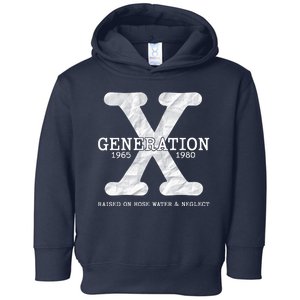 Generation X Raised On Hose Water And Neglect Toddler Hoodie