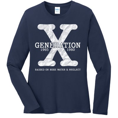 Generation X Raised On Hose Water And Neglect Ladies Long Sleeve Shirt