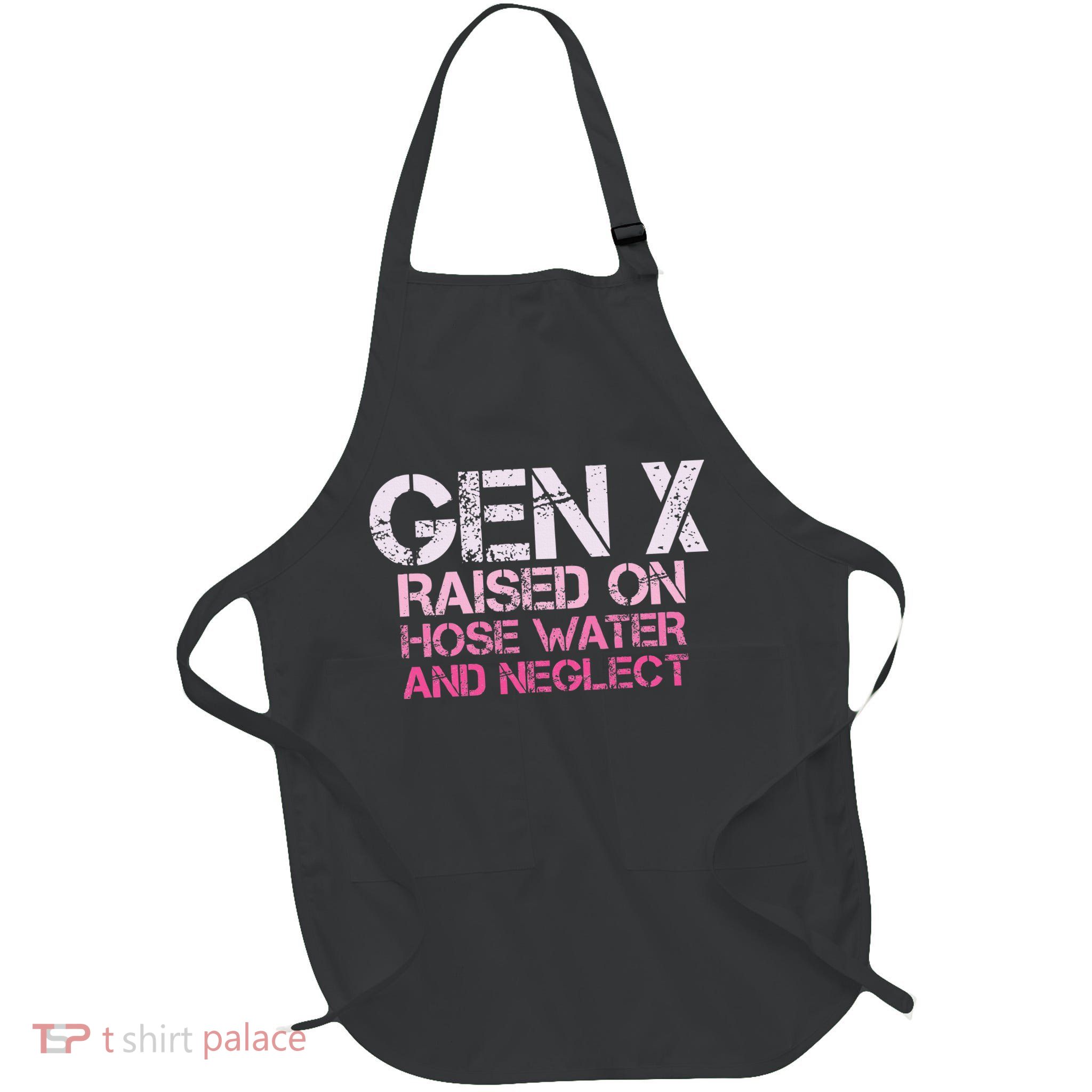 Gen X Raised On Hose Water And Neglect Humor Generation X Full-Length Apron With Pockets