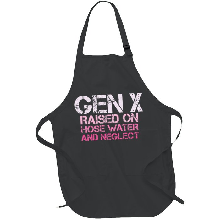 Gen X Raised On Hose Water And Neglect Humor Generation X Full-Length Apron With Pockets