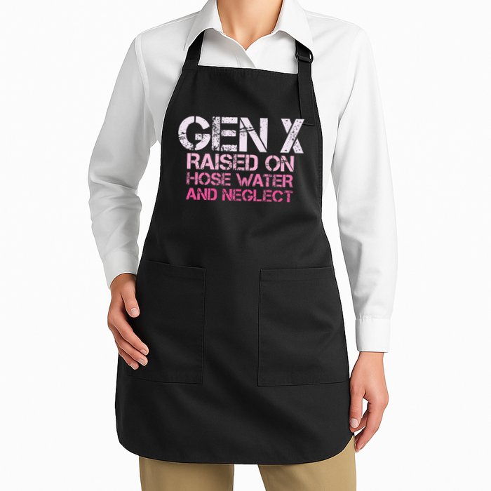 Gen X Raised On Hose Water And Neglect Humor Generation X Full-Length Apron With Pockets