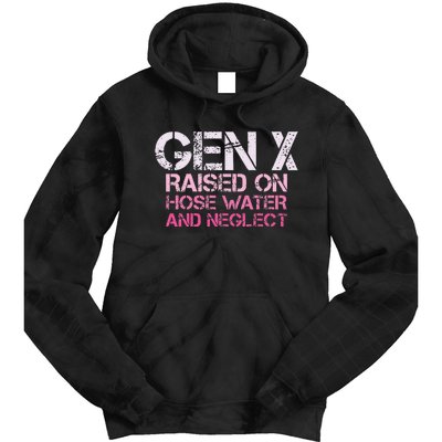 Gen X Raised On Hose Water And Neglect Humor Generation X Tie Dye Hoodie