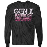 Gen X Raised On Hose Water And Neglect Humor Generation X Tie-Dye Long Sleeve Shirt