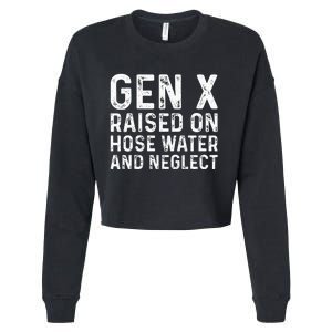 Generation X Raised On Hose Water And Neglect Cropped Pullover Crew