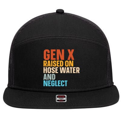 Gen X Raised On Hose Water And Neglect 7 Panel Mesh Trucker Snapback Hat