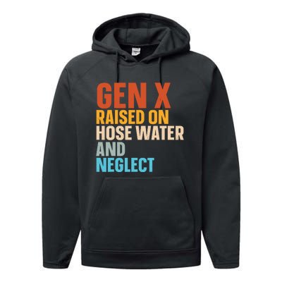 Gen X Raised On Hose Water And Neglect Performance Fleece Hoodie