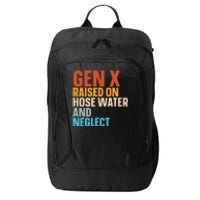 Gen X Raised On Hose Water And Neglect City Backpack