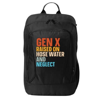 Gen X Raised On Hose Water And Neglect City Backpack