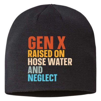 Gen X Raised On Hose Water And Neglect Sustainable Beanie