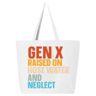 Gen X Raised On Hose Water And Neglect 25L Jumbo Tote