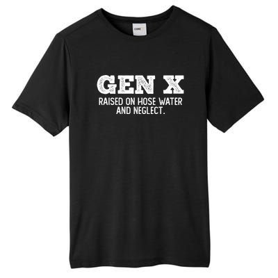 Gen X Raised On Hose Water And Neglect Tall Fusion ChromaSoft Performance T-Shirt