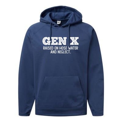 Gen X Raised On Hose Water And Neglect Performance Fleece Hoodie