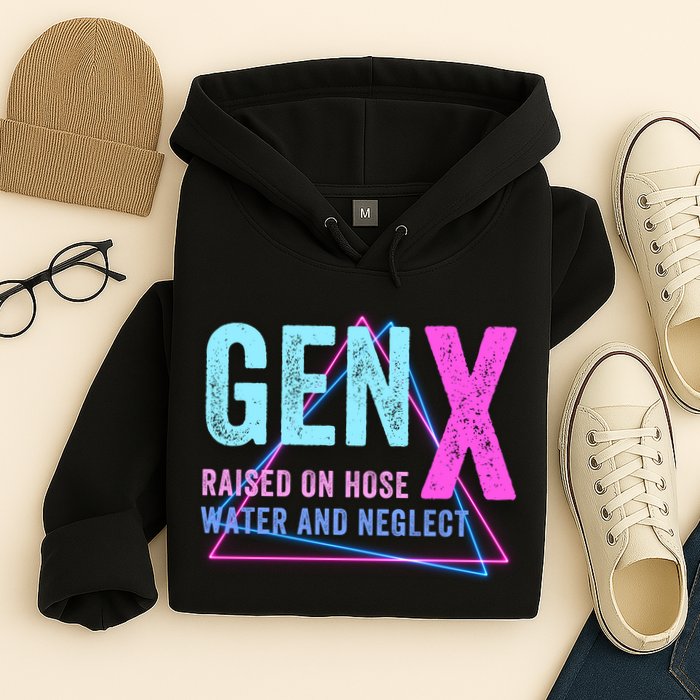 Gen X Raised On Hose Water And Neglect Funny Meme Vintage Generation X Hoodie