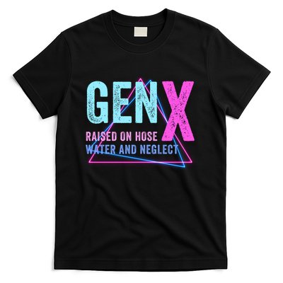 Gen X Raised On Hose Water And Neglect Funny Meme Vintage Generation X T-Shirt