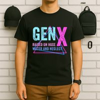 Gen X Raised On Hose Water And Neglect Funny Meme Vintage Generation X T-Shirt