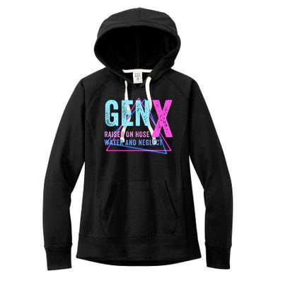 Gen X Raised On Hose Water And Neglect Funny Meme Vintage Generation X Women's Fleece Hoodie