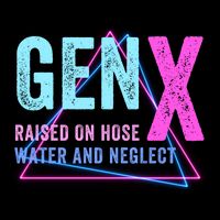 Gen X Raised On Hose Water And Neglect Funny Meme Vintage Generation X Flatbill Hat