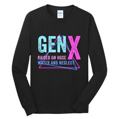 Gen X Raised On Hose Water And Neglect Funny Meme Vintage Generation X Tall Long Sleeve T-Shirt