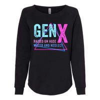 Gen X Raised On Hose Water And Neglect Funny Meme Vintage Generation X Womens California Wash Sweatshirt