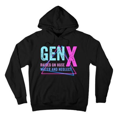 Gen X Raised On Hose Water And Neglect Funny Meme Vintage Generation X Tall Hoodie