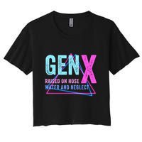 Gen X Raised On Hose Water And Neglect Funny Meme Vintage Generation X Crop Top