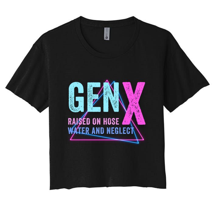 Gen X Raised On Hose Water And Neglect Funny Meme Vintage Generation X Crop Top