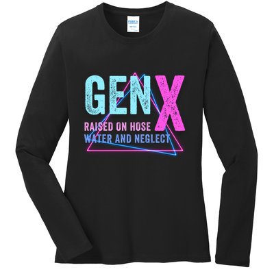 Gen X Raised On Hose Water And Neglect Funny Meme Vintage Generation X Ladies Long Sleeve Shirt