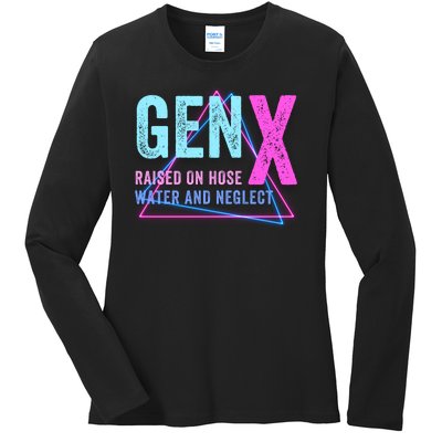 Gen X Raised On Hose Water And Neglect Funny Meme Vintage Generation X Ladies Long Sleeve Shirt