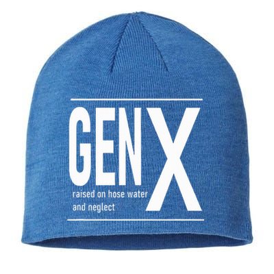 GEN X raised on hose water and neglect humor (C) Sustainable Beanie