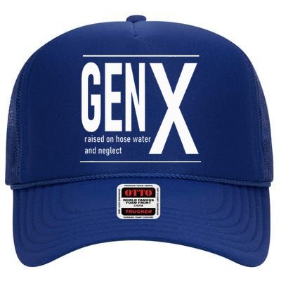 GEN X raised on hose water and neglect humor (C) High Crown Mesh Back Trucker Hat