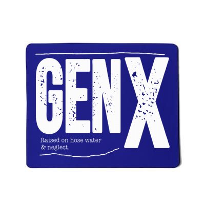 Gen X raised on hose water and neglect Mousepad