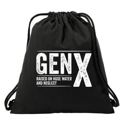 Gen X Raised On Hose Water And Neglect Generation X Drawstring Bag