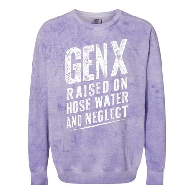 Gen X Raised On Hose Water And Neglect Gen X Colorblast Crewneck Sweatshirt