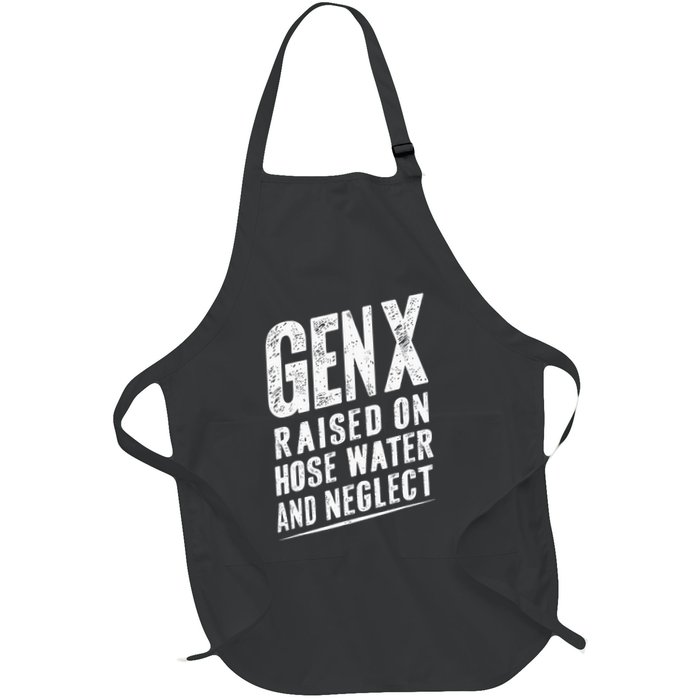 Gen X Raised On Hose Water And Neglect Gen X Full-Length Apron With Pockets
