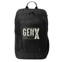 Gen X Raised On Hose Water And Neglect Humor Generation X City Backpack
