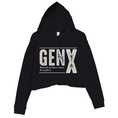Gen X Raised On Hose Water And Neglect Humor Generation X Crop Fleece Hoodie