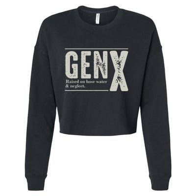 Gen X Raised On Hose Water And Neglect Humor Generation X Cropped Pullover Crew