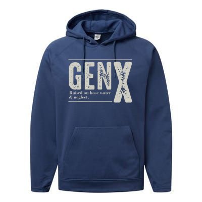 Gen X Raised On Hose Water And Neglect Humor Generation X Performance Fleece Hoodie