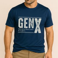 Gen X Raised On Hose Water And Neglect Humor Generation X Performance Shirt