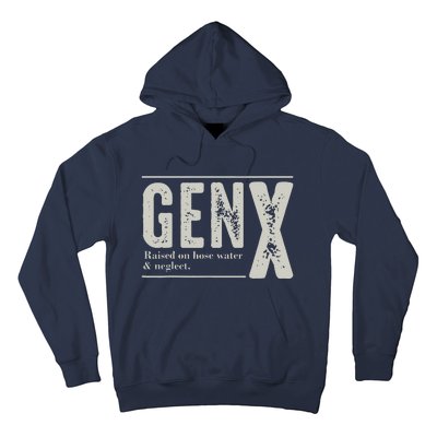 Gen X Raised On Hose Water And Neglect Humor Generation X Hoodie