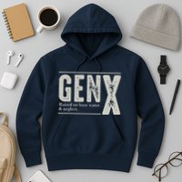 Gen X Raised On Hose Water And Neglect Humor Generation X Hoodie