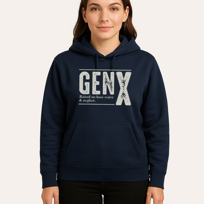 Gen X Raised On Hose Water And Neglect Humor Generation X Hoodie