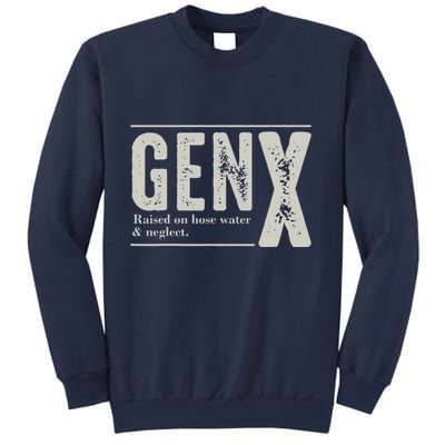 Gen X Raised On Hose Water And Neglect Humor Generation X Sweatshirt
