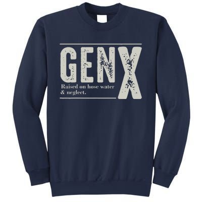 Gen X Raised On Hose Water And Neglect Humor Generation X Sweatshirt