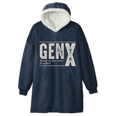 Gen X Raised On Hose Water And Neglect Humor Generation X Hooded Wearable Blanket
