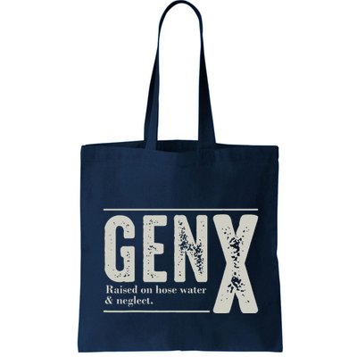 Gen X Raised On Hose Water And Neglect Humor Generation X Bag