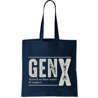 Gen X Raised On Hose Water And Neglect Humor Generation X Bag