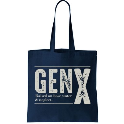 Gen X Raised On Hose Water And Neglect Humor Generation X Tote Bag