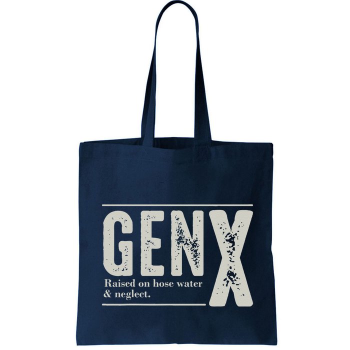 Gen X Raised On Hose Water And Neglect Humor Generation X Bag