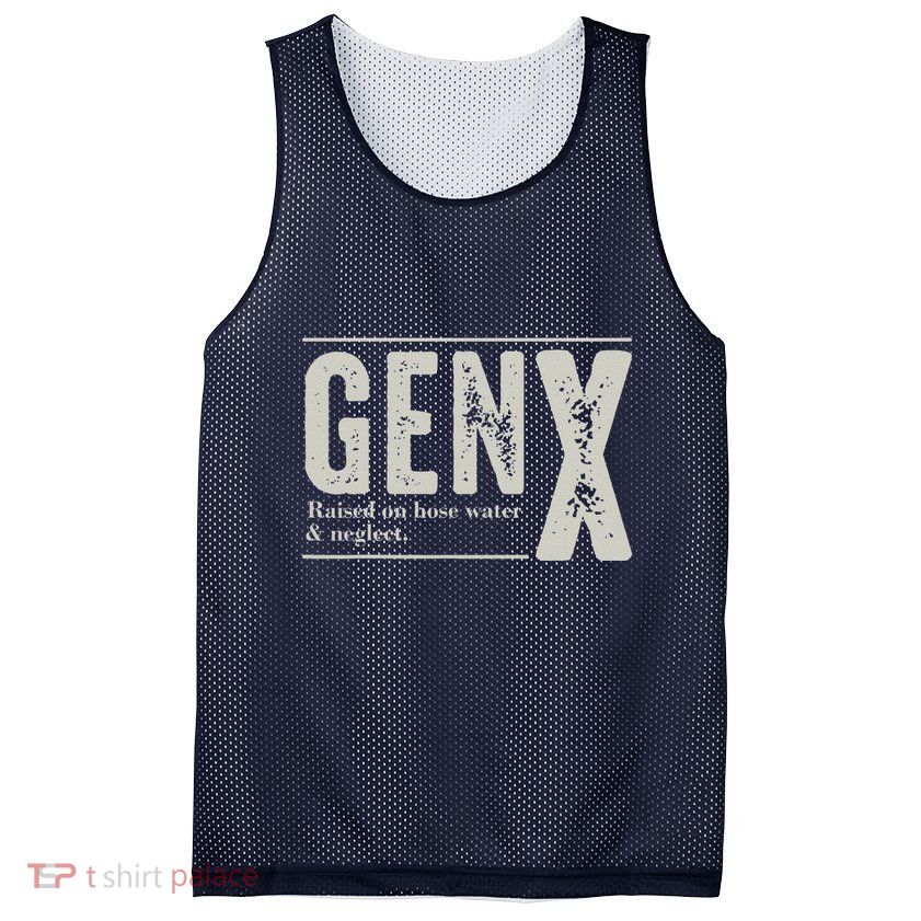 Gen X Raised On Hose Water And Neglect Humor Generation X Mesh Reversible Basketball Jersey Tank
